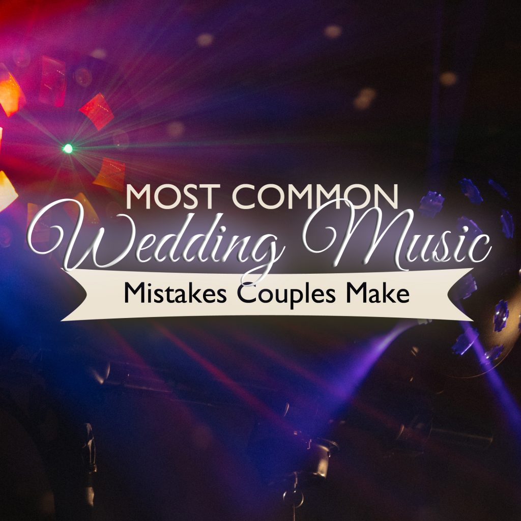 Most common wedding music mistakes couples make